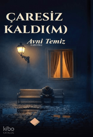 Çaresiz Kaldı(m) | Avni Temiz | Yeniyüz Yayınları