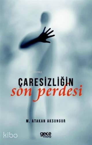 Çaresizliğin Son Perdesi