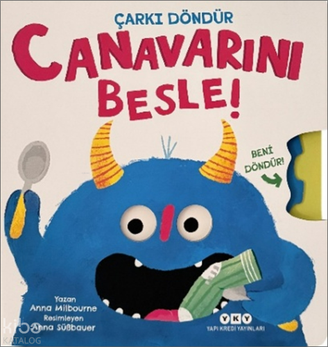 Çarkı Döndür - Canavarını Besle (Ciltli) | Anna Milbourne | Yapı Kredi