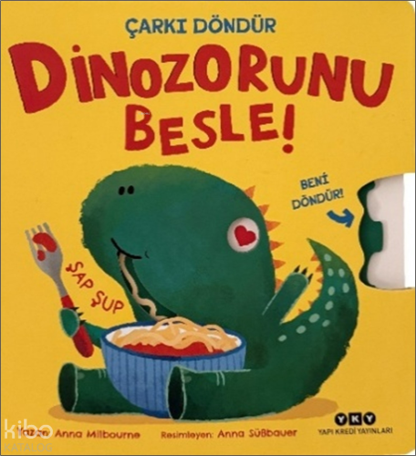 Çarkı Döndür - Dinozorunu Besle! (Ciltli) | Anna Milbourne | Yapı Kred