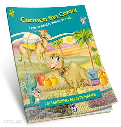 Carmen the Camel Learns Allah's Name Al Karim | Nur Kutlu | Timaş Kids