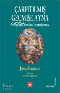 Çarpıtılmış Geçmişe Ayna; Avrupa'nın Yeniden Yorumlanması