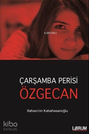 Çarşamba Perisi Özgecan | Bahaettin Kabahasanoğlu | Librum Kitap