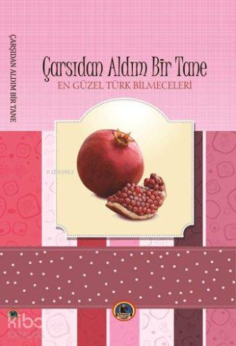 Çarşıdan Aldım Bir Tane; En Güzel Türk Bilmeceleri