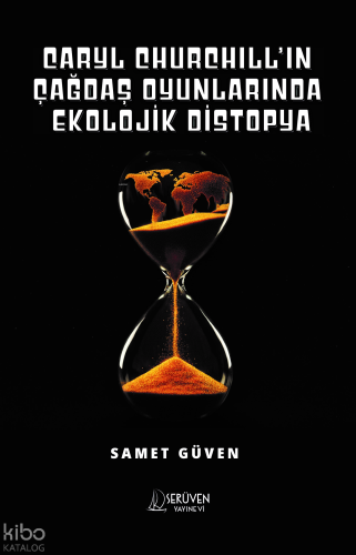 Caryl Churchill’in Çağdaş Oyunlarında Ekolojik Distopya