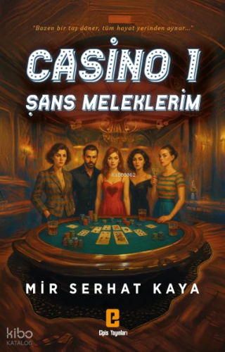 Casino 1 – Şans Meleklerim | Mir Serhat Kaya | Elpis Yayınları