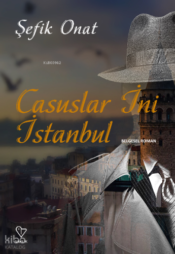 Casuslar İni İstanbul | Şefik Onat | Varlık Yayınları