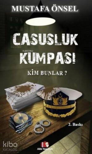Casusluk Kumpası; Kim Bunlar?