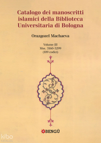 Catalogo Dei Manoscritti Islamici Della Biblioteca Unıversitaria Di Bo