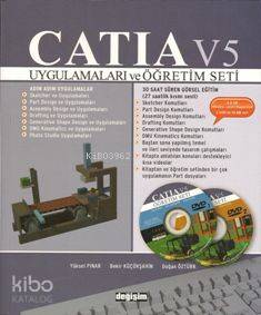 Catia V5; Uygulamaları ve Öğretim Seti + 2 Dvd'li