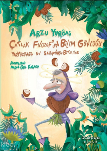 Çatlak Filozof’un Bilim Günlüğü Yeryüzünün Ev Sahipleri: Bitkiler | Ar