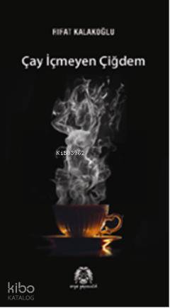 Çay İçmeyen Çiğdem