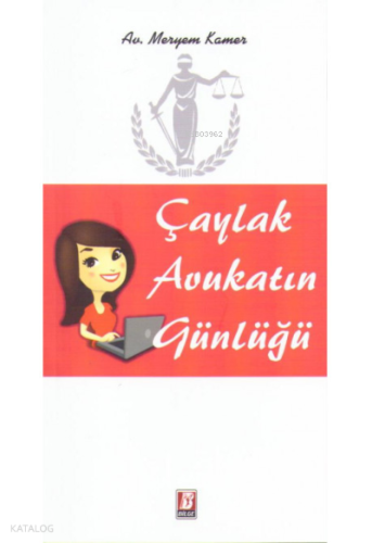 Çaylak Avukatın Günlüğü