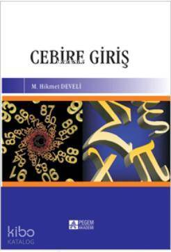 Cebire Giriş | M. Hikmet Develi | Pegem Akademi Yayıncılık