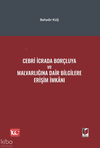Cebri İcrada Borçluya ve Malvarlığına Dair Bilgilere Erişim İmkanı