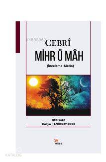 Cebri Mihr ü Mah; İnceleme - Metin