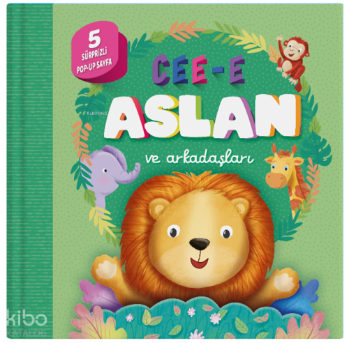Cee-e Aslan ve Arkadaşları (Pop-up - Ciltli) | Kolektif | İndigo Kitap