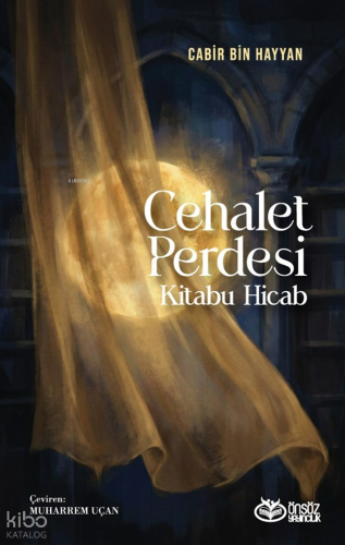 Cehalet Perdesi; Kitabu Hicab | Cabir Bin Hayyan | Önsöz Yayıncılık