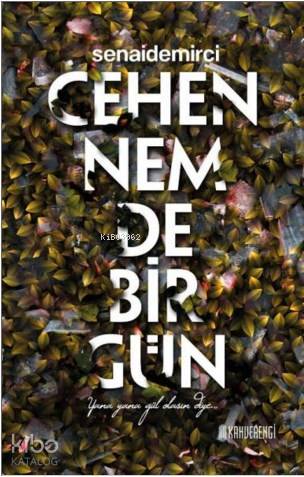 Cehennemde Bir Gün | Senai Demirci | Kahverengi Kitap