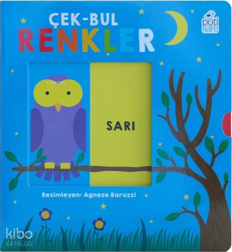 Çek-Bul Renkler (Hareketli Kitaplar) | Kolektif | Pötikare Yayınları