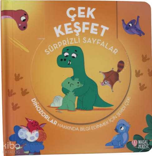 Çek Keşfet -Dinozorlar;Sürprizli Sayfalar | Kolektif | Masalperest