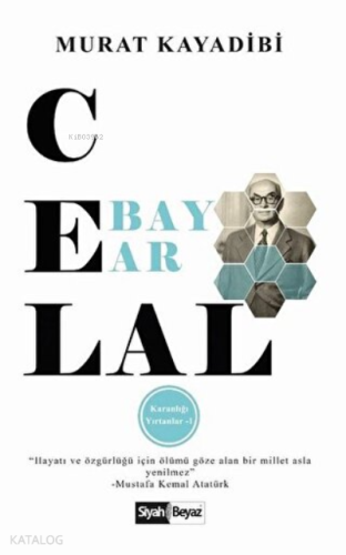 Celal Bayar Karanlığı Yırtanlar - 1