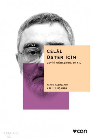 Celâl Üster İçin – Çeviri Uğraşında 50 Yıl