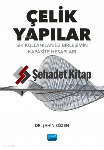 Çelik Yapılar- Sık Kullanılan 53 Birleşimin Kapasite Hesapları | Şahin