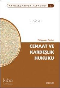 Cemaat ve Kardeşlik Hukuk | Dilaver Selvi | Hacegan Yayınları