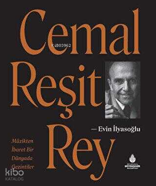 Cemal Reşit Rey - Müzikten İbaret Bir Dünyada Gezintiler