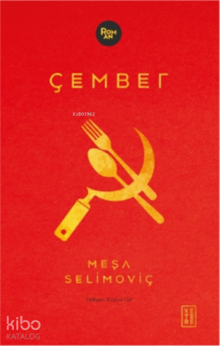 Çember | Meşa Selimoviç | Ketebe Yayınları