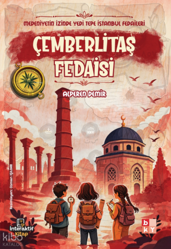 Çemberlitaş Fedaisi;Medeniyetin İzinde Yedi Tepe İstanbul Fedaileri | 