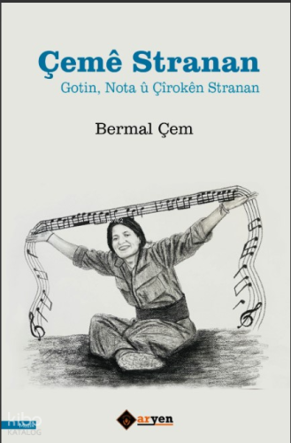 Çemê Stranan - Gotin, Nota û Çîrokên Stranan