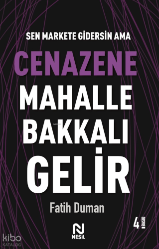 Cenazene Mahalle Bakkalı Gelir; Muhabbet Yazıları 3 | Fatih Duman | Ne