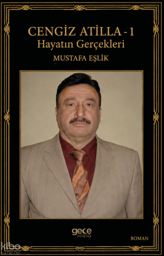 Cengiz Atilla – 1: Hayatın Gerçekleri