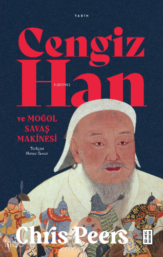 Cengiz Han ve Moğol Savaş Makinesi