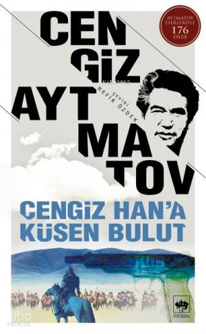 Cengiz Han'a Küsen Bulut | Cengiz Aytmatov | Ötüken Neşriyat