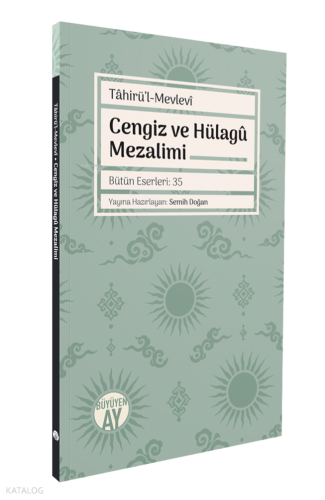Cengiz ve Hülagû Mezalimi | Tahirü’l-Mevlevi | Büyüyen Ay Yayınları