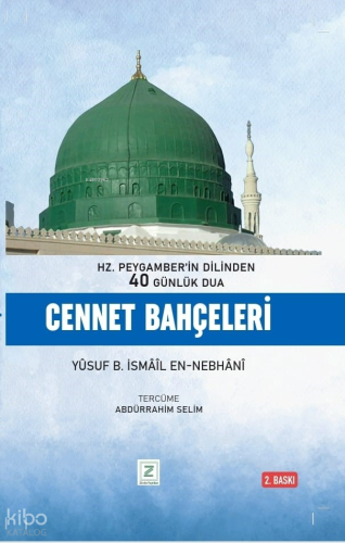 Cennet Bahçeleri (Ciltli) | Yûsuf bin İsmâîl en-Nebhânî | Zinde Yayıne