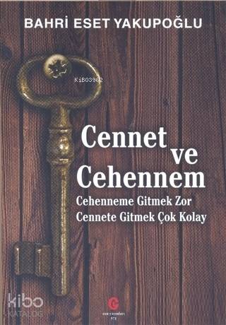 Cennet ve Cehennem; Cehenneme Gitmek Zor Cennete Gitmek Çok Kolay