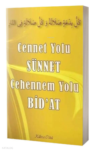 Cennet Yolu Sünnet Cehennem Yolu Bid'at