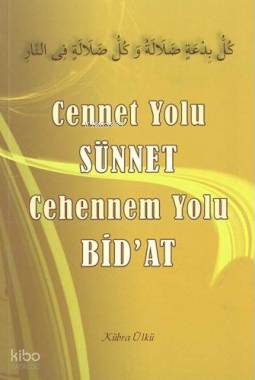 Cennet Yolu Sünnet Cehennem Yolu Bidat