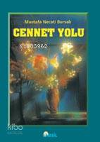 Cennet Yolu | Mustafa Necati Bursalı | Nesil Yayınları