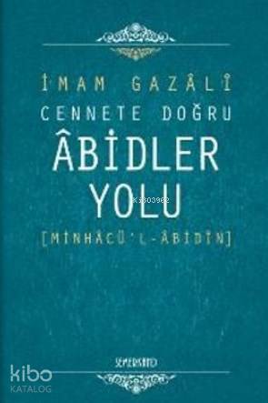 Cennete Doğru Abidler Yolu (Minhacü'l - Abidin) | İmam-ı Gazali | Seme