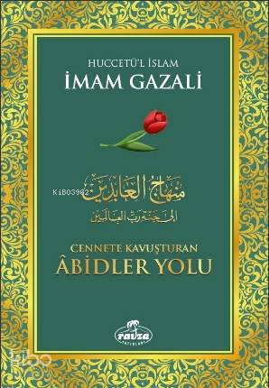 Cennete Kavuşturan Abidler Yolu | İmam-ı Gazali | Ravza Yayınları