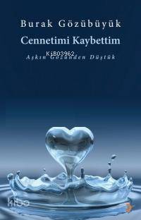 Cennetimi Kaybettim; Aşkın Gözünden Düştük