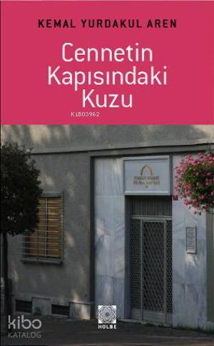 Cennetin Kapısındaki Kuzu | Kemal Yurdakul Aren | Kubbealtı Neşriyat