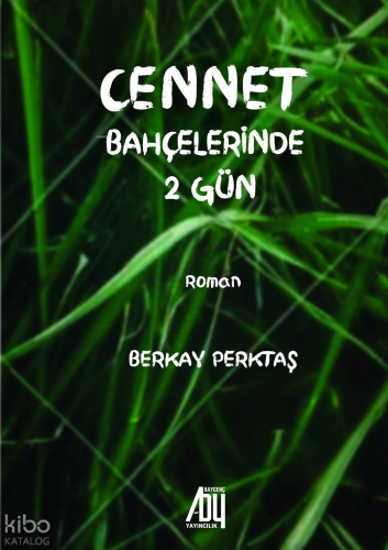 Cennette Bahçelerinde 2 Gün