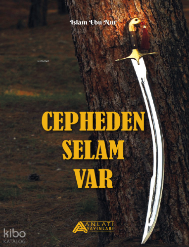 Cepheden Selam Var | İslam Ebu Nur | Anlatı Yayınları