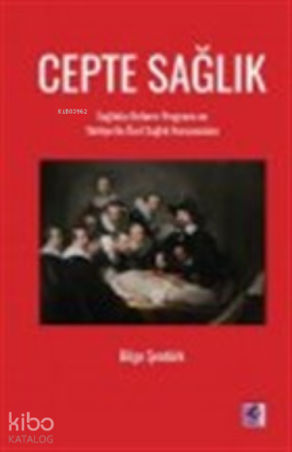 Cepte Sağlık Sağlıkta Reform Programı ve Türkiye’de Özel Sağlık Harcamaları